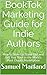 BookTok Marketing Guide for Indie Authors by Samuel Maitland BookTok Marketing Guide for Indie Authors by Samuel Maitland