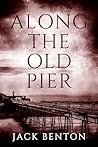 Along the Old Pier