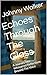 Echoes Through The Glass  by Johnny Walker