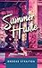 Summer Hustle: A hot mess of sweat, spice, and sarcasm (Summer Series Book 2)