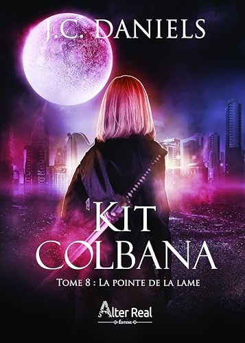 La Pointe de la lame (Kit Colbana, #8)
