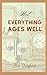 Not Everything Ages Well by Alice Crawford