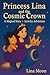 Princess Lina and the Cosmic Crown by Lina Moon