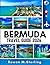 BERMUDA TRAVEL GUIDE 2026 by Rowan M. Sterling
