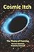 Cosmic Itch: The Theory of ...