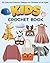 Kids Crochet Book: 22 Cute ...