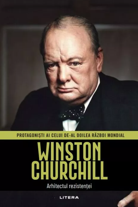 Winston Churchill. Volumul 2: Protagonisti ai celui de-al Doilea Razboi Mondial