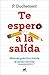 Te espero a la salida. Manual práctico frente al acoso escolar / I'll Wait for You Outside (Spanish Edition)