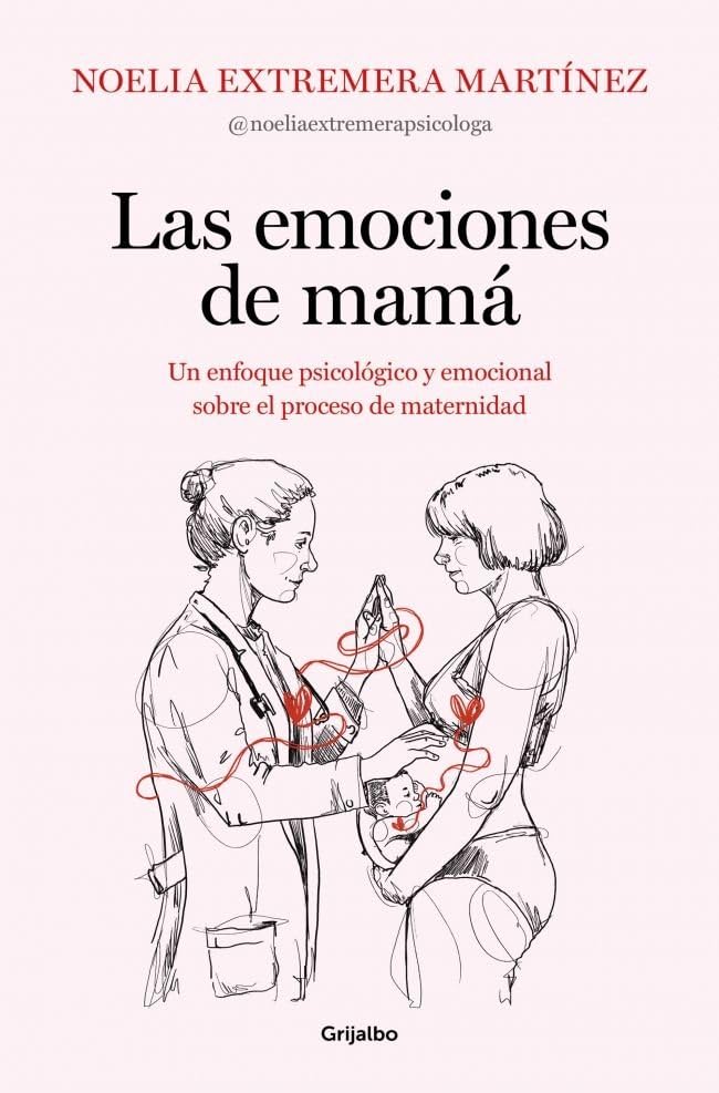 Las emociones de mamá: Un enfoque psicológico y emocional sobre el proceso de maternidad (Paperback)