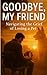 Goodbye, My Friend: Navigat...