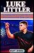 LUKE LITTLER: The Inspiring...