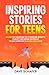 Inspiring Stories for Teens...