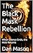 The Black Mask Rebellion: W...