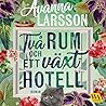 Två rum och ett växthotell (Växthotellet #1)