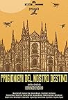 Prigionieri del nostro destino