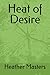 Heat of Desire by Heather Masters