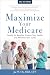 Maximize Your Medicare: 202...