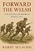 Forward The Welsh: The Batt...