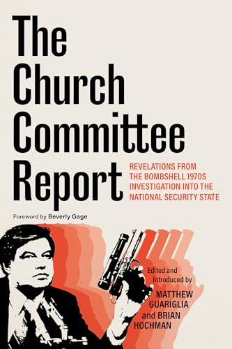 The Church Committee Report: Revelations from the Bombshell 1970s Investigation into the National Security State (Paperback)