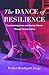 The Dance of Resilience by Ember Reichgott Junge The Dance of Resilience by Ember Reichgott Junge