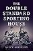 The Double Standard Sporting House by Nancy Bernhard The Double Standard Sporting House by Nancy Bernhard