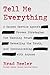 Tell Me Everything: A Secret Service Agent's Proven Strategies for Earning Trust, Revealing the Truth, and Communicating with Anyone