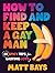 How to Find and Keep a Gay ...
