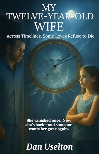 My Twelve-Year-Old Wife: Across Timelines, Some Loves Refuse to Die (ebook)