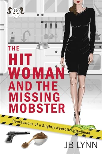 The Hitwoman and the Missing Mobster (Confessions of a Slightly Neurotic Hitwoman #50)