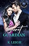 Secret Guardian by K.  Leigh
