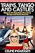 Trains, Tango and Castles by Celine Ingwersen