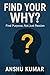 Find Your Why: Find Purpose...