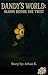 Dandy’s World The Gardenview Chronicles: Prequel : Bloom before the Twist