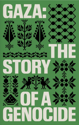 Gaza: The Story of a Genocide (Paperback)