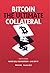 Bitcoin: The Ultimate Colla...