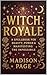 Witch Royale: A Spellbook f...