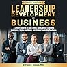 How To Improve Leadership Development In Business by Dr. Francis Dumbuya