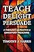 Teach, Delight, Persuade: A...