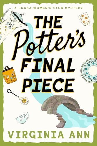 The Potter's Final Piece: A Pooka Women's Club Mystery (Book 1): The Pooka Women's Club Cozy Friends Mystery Series