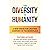 The Diversity in Humanity: A New Vision for Creating Harmony in the Workplace