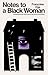 Notes to a Black Woman (The Margellos World Republic of Letters)