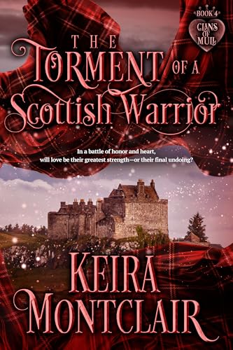 The Torment of a Scottish Warrior (Clans of Mull #4)
