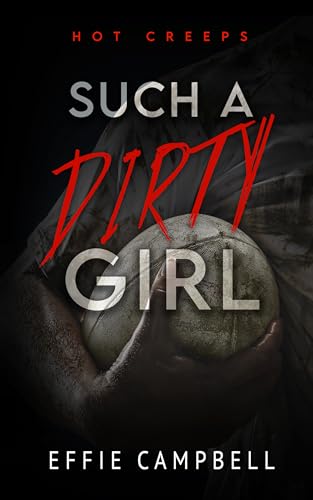 Such A Dirty Girl (Hot Creeps, #6)