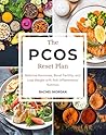 The PCOS Reset Plan: Balance Hormones, Boost Fertility, and Lose Weight with Anti-Inflammatory Nutrition