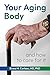 Your Aging Body by Bruce M. Carlson