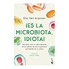 ¡Es la microbiota...