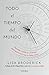 Todo el tiempo del mundo. Aprende a influir en el tiempo para... by Lisa Broderick