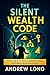 The Silent Wealth Code: How the 0.1% Build Generational Fortunes in Plain Sight - Unlocking Hidden Strategies Elite Families Use to Secure Legacy Assets & Build Financial Empires