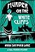 Murder On The White Cliffs:...