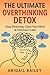 Overthinking Detox: A Pract...